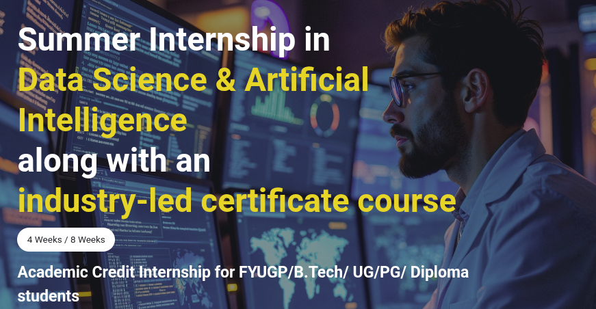 Summer Internship in Data Science & Artificial Intelligence along with an industry-led certificate course